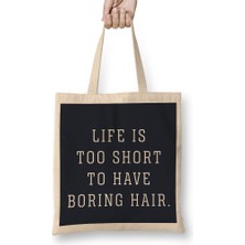 Humuts Life Is Too Short To Have Boring Hair Bez Çanta Uzun Saplı