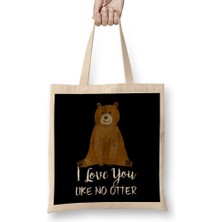 Cute Bear I Love You Like No Otter Adorable Animal Bez Çanta Uzun Saplı
