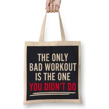 Humuts The Only Bad Workout Is The One You Don't Do Bez Çanta Uzun Saplı