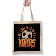 My Goal Is To Deny Yours Soccer Goalie Goalkeeper Bez Çanta Uzun Saplı
