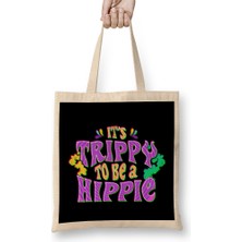 Humuts Cute It's Trippy To Be A Hippie Festival Hipster Bez Çanta Uzun Saplı