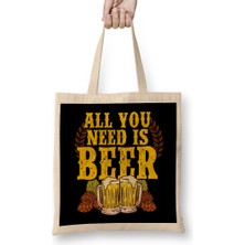 All You Need Is Beer Funny Beer Drinking Ipa Lover Bez Çanta Uzun Saplı