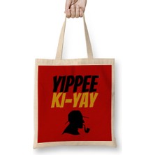 Yippee Ki Yay Mother Fucker Quote 2022 Bez Çanta Uzun Saplı