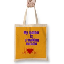 Mother Quotes My Mother Is A Walking Miracle Bez Çanta Uzun Saplı