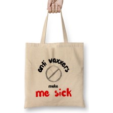 Anti Vaxxers Make Me Sick Bez Çanta Uzun Saplı
