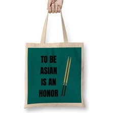 Humuts To Be Asıan Is An Honor Stop Asian Hate Bez Çanta Uzun Saplı