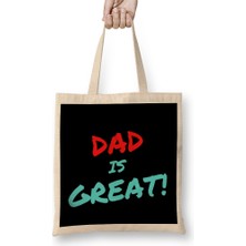 Fathers Day Gift Dad Is Great Bez Çanta Uzun Saplı