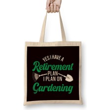 Retirement Plan Gardening Retired Gardener Garden Plants Bez Çanta Uzun Saplı