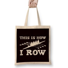 This Is How I Row Rowing Team Crew Sculling Paddling Rowboat Bez Çanta Uzun Saplı