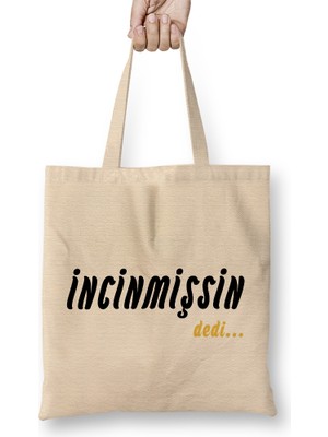 Incinmişsin Dedi 02 Bez Çanta Uzun Saplı