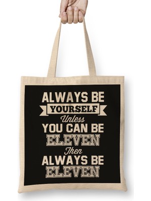 Stranger Things Always Be Yourself Eleven Bez Çanta Uzun Saplı