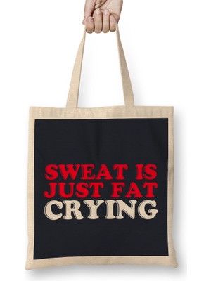 Sweat Is Just Fat Crying Bez Çanta Uzun Saplı
