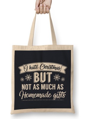 Humuts I Hate Christmas But Not As Much As Homemade Gifts Bez Çanta Uzun Saplı