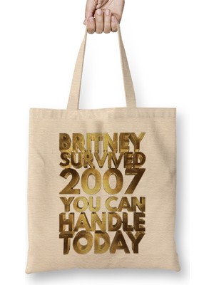 Britney Survived 2007 You Can Handle Today Golden Funny 01 Bez Çanta Uzun Saplı