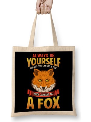 Humuts Always Be Yourself Unless You Can Be A Fox Bez Çanta Uzun Saplı