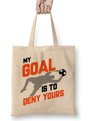 My Goal Is To Deny Yours Soccer Goalie Goalkeeper Bez Çanta Uzun Saplı
