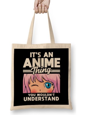 Anime Girl An Anime Thing You Wouldn T Understand Bez Çanta Uzun Saplı