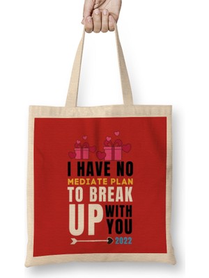 Humuts Sarcasm Funny Quote Valentine S Day For Lover Or Boyfriend Girlfriend Bez Çanta Uzun Saplı