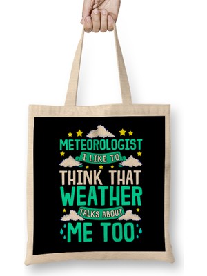 Humuts Meteorologist I Think That Weather Talks About Me Bez Çanta Uzun Saplı