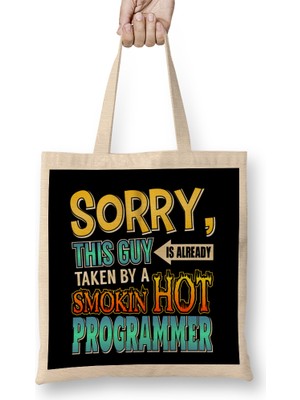 Humuts Sorry Already Taken By A Smokin' Hot Programmer Bez Çanta Uzun Saplı