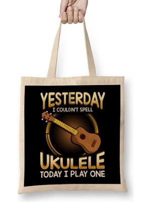Humuts Yesterday I Couldnt Spell Ukulele Today I Play One Bez Çanta Uzun Saplı