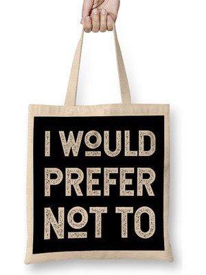 Humuts I Would Prefer Not To Bartleby's Polite Protest Bez Çanta Uzun Saplı