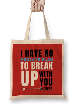 Humuts Sarcasm Funny Quote Valentine S Day For Lover Or Boyfriend Girlfriend Bez Çanta Uzun Saplı