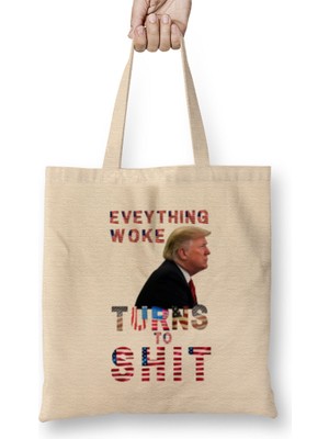 Humuts Everything Woke Turns To Shit Donald Trump Bez Çanta Uzun Saplı