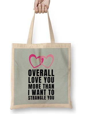 Humuts Sarcasm Funny Quote Valentine S Day For Lover Or Boyfriend Girlfriend Bez Çanta Uzun Saplı