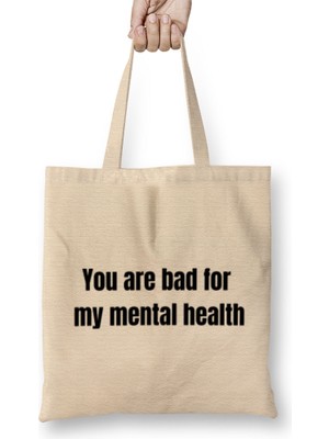 Humuts You Are Bad For My Mental Health Bez Çanta Uzun Saplı
