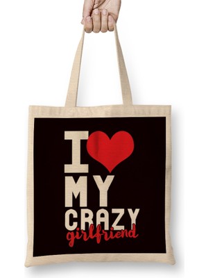 Humuts Funny I Love My Crazy Girlfriend Heart Couple Bez Çanta Uzun Saplı