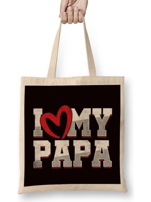 Humuts Love My Papa Father Dad Daddy Stepdad Son Daughter Husband Bez Çanta Uzun Saplı