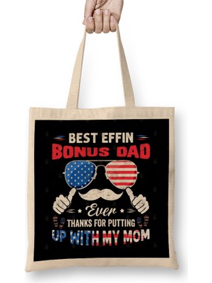 Best Effin' Bonus Dad Ever Thanks For Putting Up With My Mom Bez Çanta Uzun Saplı