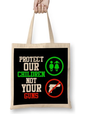 Signs Protect Our Children Not Your Guns Bez Çanta Uzun Saplı