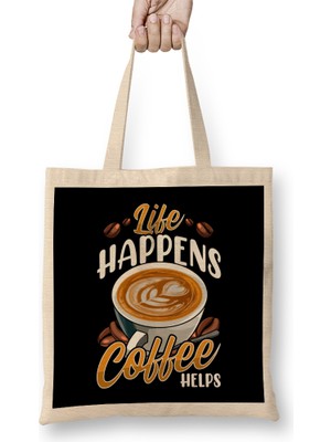 Humuts Life Happens Coffee Helps Funny Caffeine Lover Bez Çanta Uzun Saplı