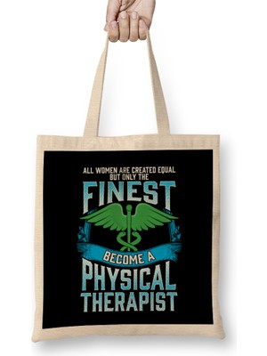 Humuts Only The Finest Women Become A Physical Therapist Bez Çanta Uzun Saplı