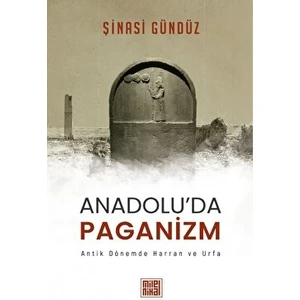 Anadolu’da Paganizm - Şinasi Gündüz