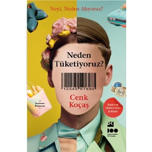 Neden Tüketiyoruz? - Cenk Koçaş