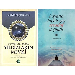 Yıldızların Mevki - Hayatta Hiçbir Şey Tesadüf Değildir - Muhyiddin İbn-i Arabi