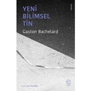 Yeni Bilimsel Tin - Gaston Bachelard