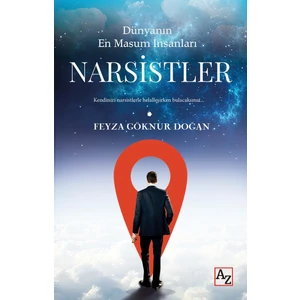 Dünyanın En Masum Insanları Narsistler - Feyza Göknur Doğan - Anonim