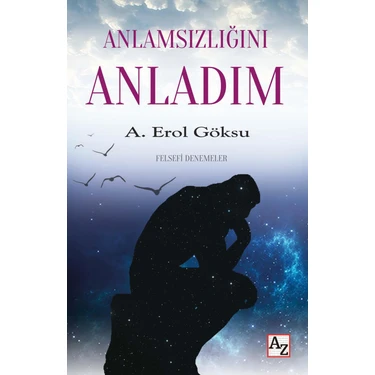 Anlamsızlığını Anladım - A. Erol Göksu - A. Erol