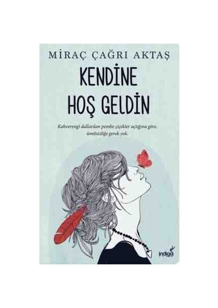 Bana Seni Seviyorum Deme Evlen Benimle - Kendine Hoş Geldin - Hayat Kaybettiğin Yerden Başlar - Miraç Çağrı Aktaş - 5 Kitap