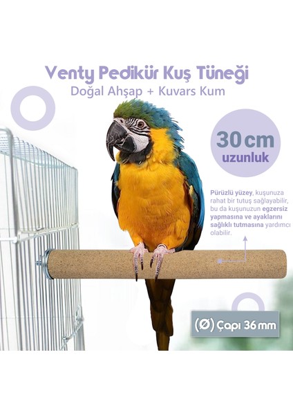Venty 30 cm 36 mm Pedikür Papağan Tüneği - Kumlu Tünek | Macaw | Kakadu | Jako | Amazon | İskender (Alex) | Eklektus |