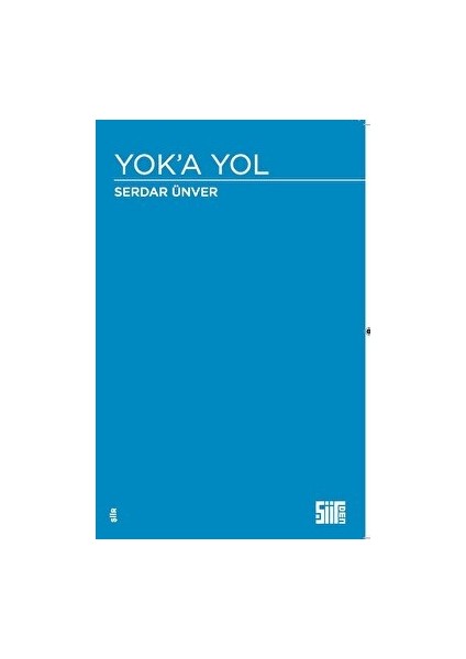 Yok’a Yol - Serdar Ünver