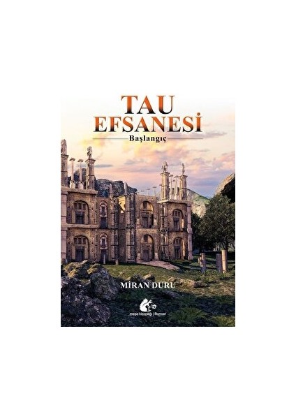 Tau Efsanesi-Başlangıç - Miran Duru