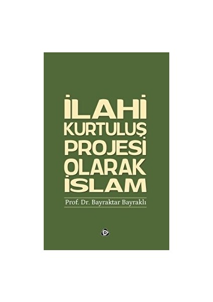 Ilahi Kurtuluş Projesi Olarak Islam - Bayraktar Bayraklı