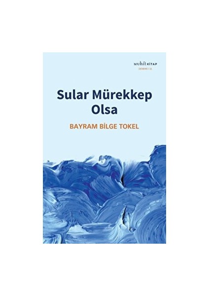 Sular Mürekkep Olsa - Bayram Bilge Tokel