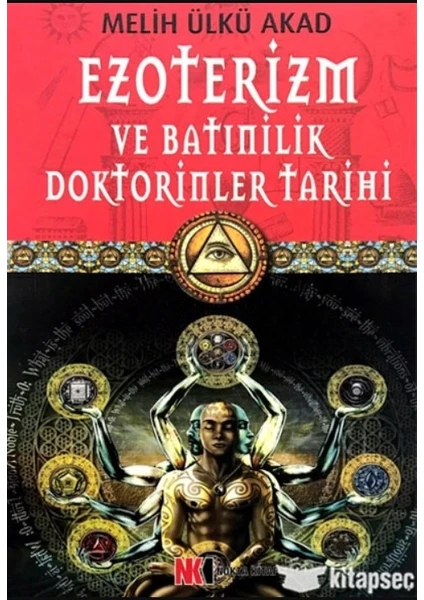 Ezoterizm ve Batınilik Doktorinler Tarihi - Melih Ülkü Akat