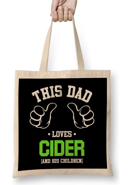 Fathers Day This Dad Loves Cider And His Children Bez Çanta Uzun Saplı
